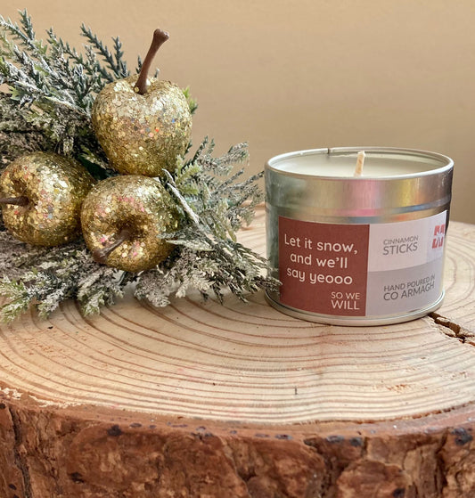 ‘Let it snow and we’ll say yeooo so we will’ Cinnamon Sticks, 96g Candle Tin