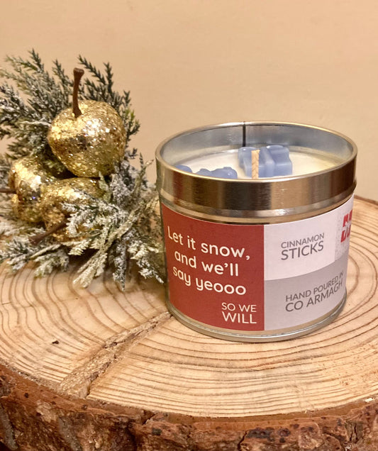 Large candle tin 'Let it snow and we'll say yeoo so we will' 190g Cinnamon Sticks